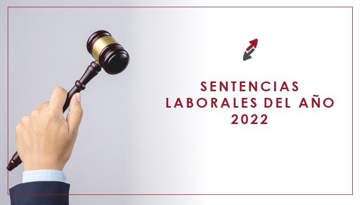 CECA MAGÁN Abogados - post sobre sentencias laborales más destacadas del año 2022 