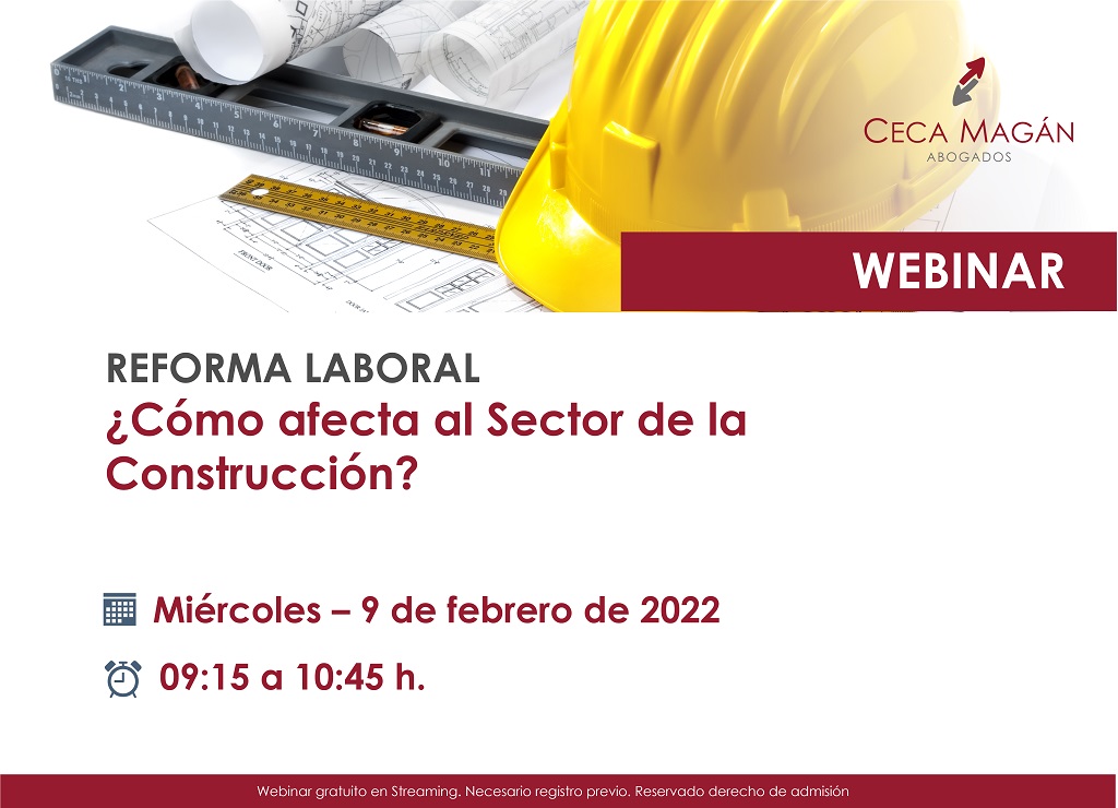 Webinar sobre la REFORMA LABORAL ¿Cómo afecta al Sector de la Construcción? con abogados expertos