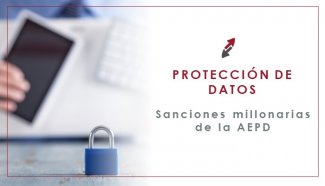Primeras sanciones millonarias por no cumplir con la ley de protección de datos