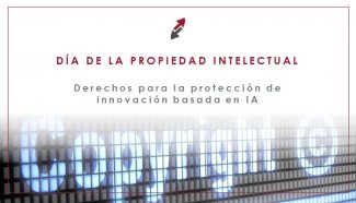 Los derechos de propiedad intelectual para la protección de la innovación basada en IA