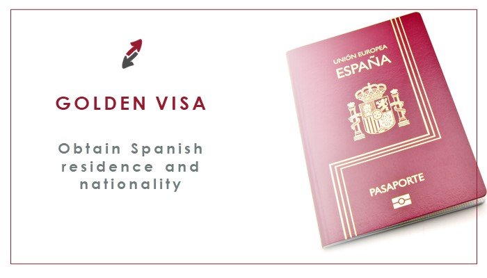 Golden Visa, the vehicle to obtain Spanish residence and nationality