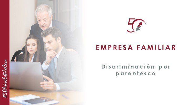 La discriminación por parentesco en las empresas familiares, CECA MAGÁN Abogados