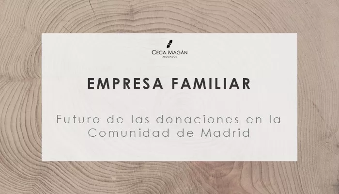 El futuro de las donaciones en la Comunidad de Madrid y tributación del donante, por CECA MAGÁN Abogados