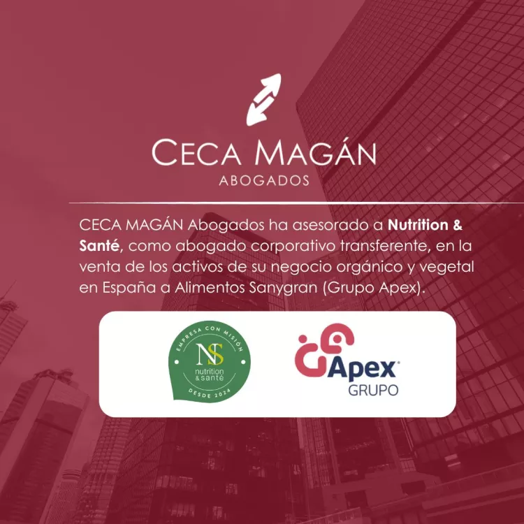 CECA MAGÁN Abogados ha actuado como abogado corporativo transferente en la venta de los activos del negocio orgánico y vegetal en España de Nutrition & Santé a Alimentos Sanygran (Grupo Apex).