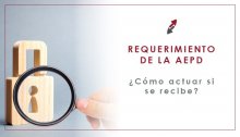cómo actuar ante un requerimiento de la aepd, Agencia Española de Protección de Datos